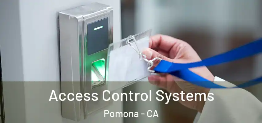  Access Control Systems Pomona - CA