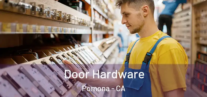 Door Hardware Pomona - CA