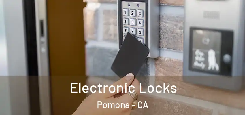  Electronic Locks Pomona - CA