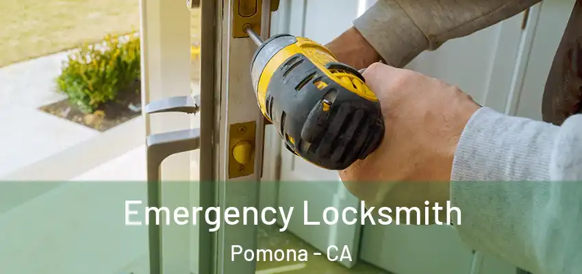  Emergency Locksmith Pomona - CA