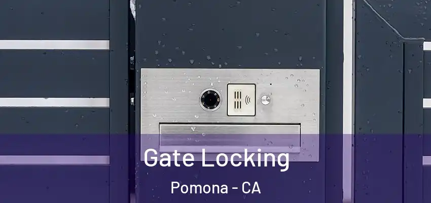  Gate Locking Pomona - CA