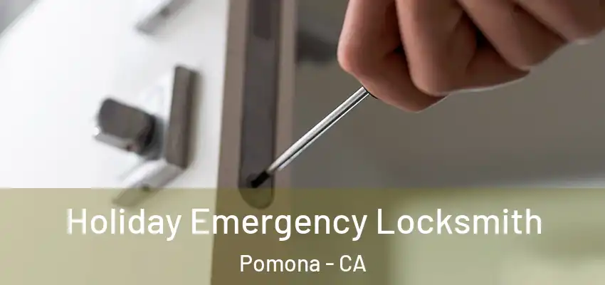 Holiday Emergency Locksmith Pomona - CA