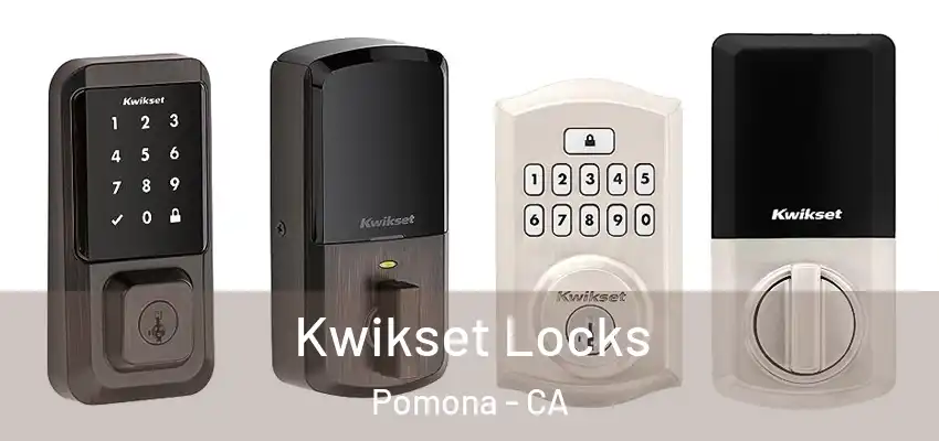 Kwikset Locks Pomona - CA