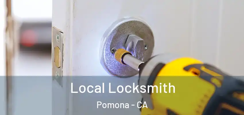  Local Locksmith Pomona - CA