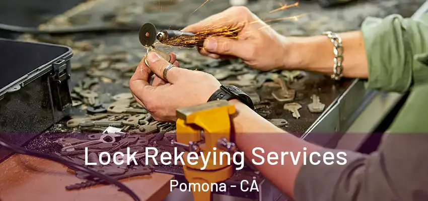  Lock Rekeying Services Pomona - CA