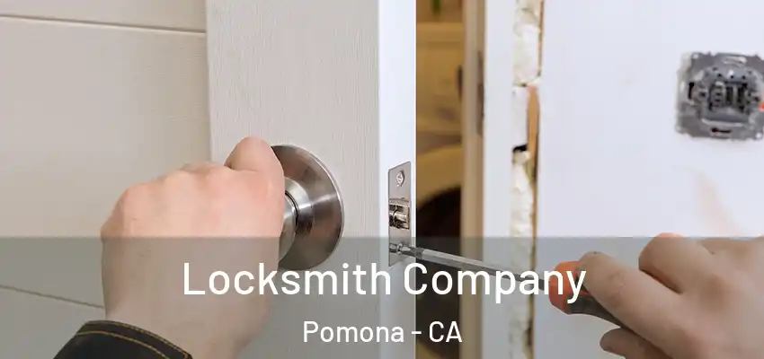 Locksmith Company Pomona - CA