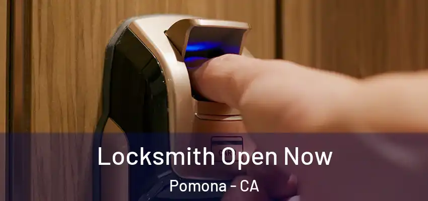  Locksmith Open Now Pomona - CA