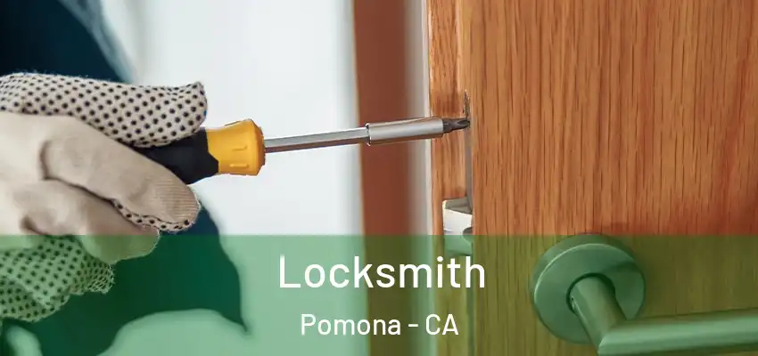  Locksmith Pomona - CA
