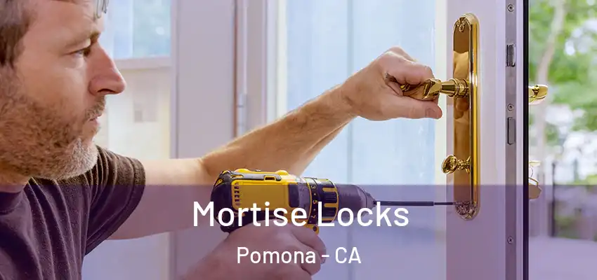  Mortise Locks Pomona - CA