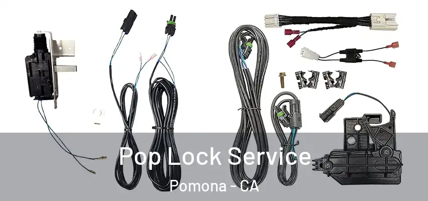 Pop Lock Service Pomona - CA