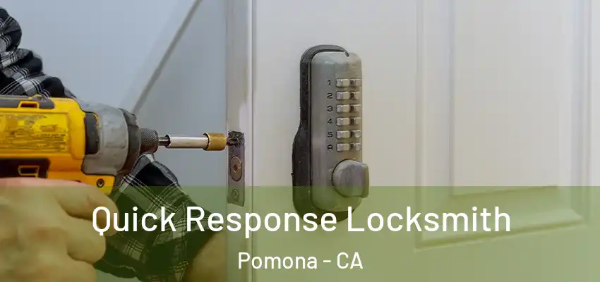  Quick Response Locksmith Pomona - CA