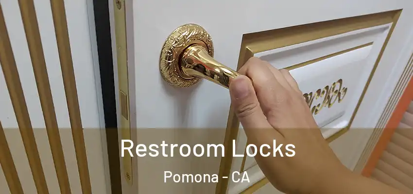 Restroom Locks Pomona - CA