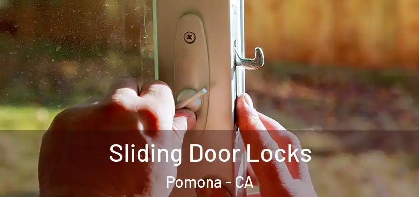  Sliding Door Locks Pomona - CA