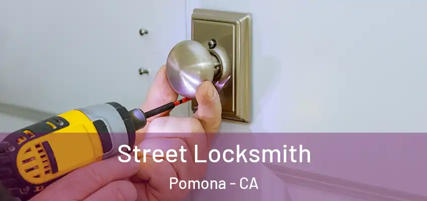 Street Locksmith Pomona - CA